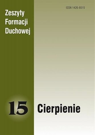 Zeszyty Formacji Duchowej nr 15 Cierpienie Zeszyty Formacji Duchowej nr 15 Cierpienie