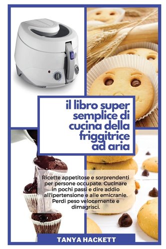Il Libro Super Semplice di Cucina della Friggitrice ad Aria