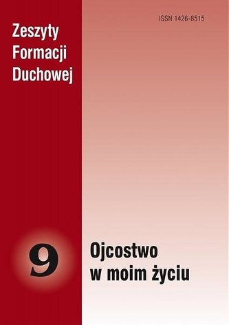 Zeszyty Formacji Duchowej nr 9 Ojcostwo w moim... Zeszyty Formacji Duchowej nr 9 Ojcostwo w moim...