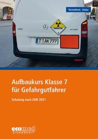 Aufbaukurs Klasse 7 für Gefahrgutfahrer