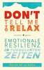 Don't tell me to relax - Emotionale Resilienz in turbulenten Zeiten