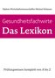 Gesundheitsfachwirte: Das Lexikon