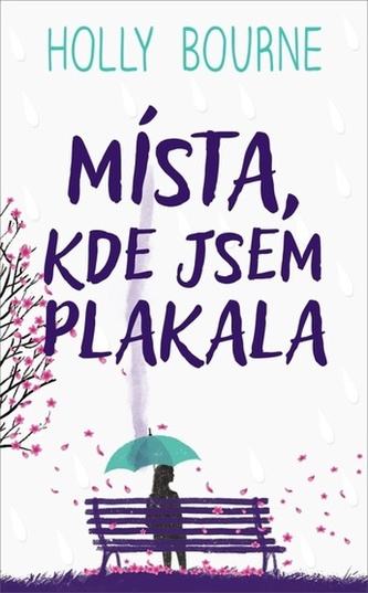 Místa, kde jsem plakala Místa, kde jsem plakala
