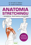 Anatomia stretchingu – kompletny, ilustrowany przewodnik. Nowe, rozszerzone wydanie
