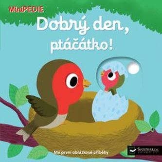 MiniPEDIE – Dobrý den, ptáčátko! MiniPEDIE – Dobrý den, ptáčátko!