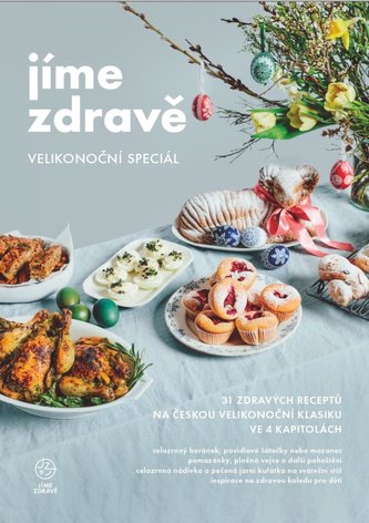 Jíme zdravě - Velikonoční speciál : 31 zdravých receptů na českou velikonoční klasiku