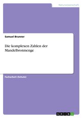 Die komplexen Zahlen der Mandelbrotmenge