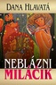 Neblázni miláčik
