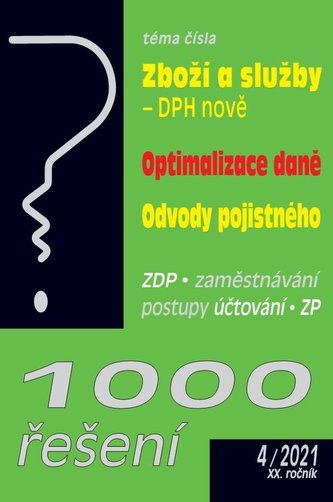 1000 řešení č. 4/2021 - Zboží a služby DPH v roce 2021, Optimalizace daně, Odvod pojistného  zaměstnavatel
