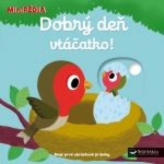 MiniPÉDIA - Dobrý deň vtáčatko !