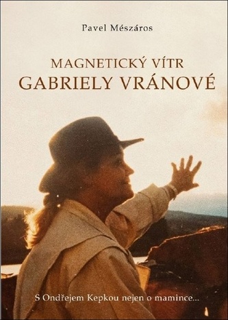 Magnetický vítr Gabriely Vránové - S Ondřejem Kepkou nejen o mamince…