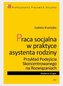 Praca socjalna w praktyce asystenta rodziny