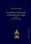 Grundkurs klassische aristotelische Logik