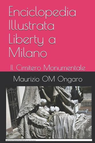 Enciclopedia Illustrata Liberty a Milano: Il Cimitero Monumentale