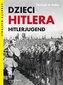 Dzieci Hitlera. Hitlerjugend