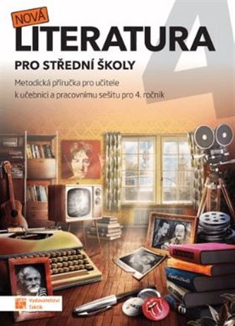 Nová literatura pro 4.ročník SŠ - metodická příručka