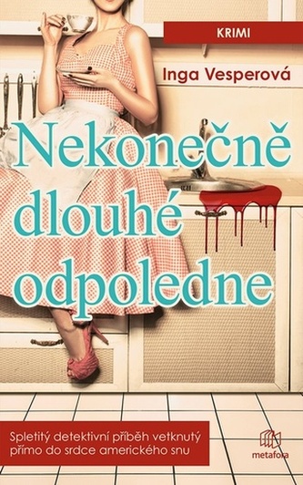 Nekonečně dlouhé odpoledne - Spletitý detektivní příběh vetknutý přímo do srdce amerického snu