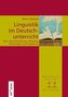 Linguistik im Deutschunterricht. Unter besonderer Berücksichtigung des österreichischen Deutsch, des Deutschen als Fremd- und Zw