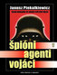Špioni, agenti, vojáci