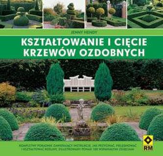 Kształtowanie i cięcie krzewów ozdobnych RM