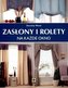 Zasłony i rolety na każde okno RM