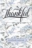 Thankful Gratitude Journal: Start Each Day with a Grateful Heart for a Healthy and Happy Life