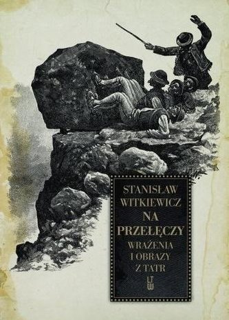 Na przełęczy. Wrażenia i obrazy z Tatr Na przełęczy. Wrażenia i obrazy z Tatr