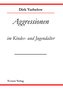 Aggressionen im Kinder - und Jugendalter