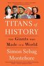 Titans of History: The Giants Who Made Our World