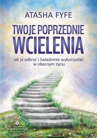 Twoje poprzednie wcielenia. Jak je odkryć...