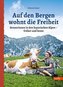 Auf den Bergen wohnt die Freiheit