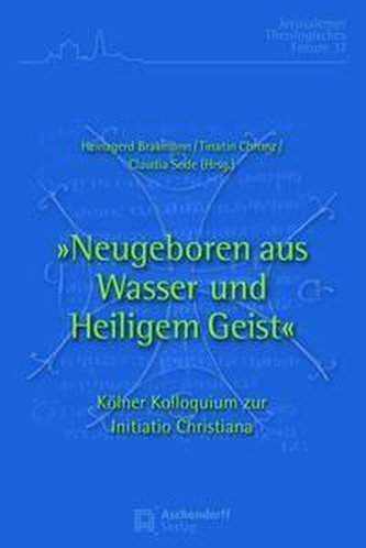 »Neugeboren aus Wasser und Heiligem Geist«