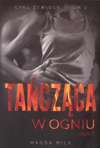 Żywioły T.2 Tańcząca w ogniu cz. 1