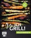 Ja, ich grill! - vegetarisch - 30 neue Rezepte zum Niederknien