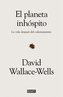El Planeta Inhóspito: La Vida Después del Calentamiento / The Uninhabitable Earth: Life After Warming