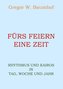 Fürs Feiern eine Zeit