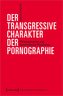 Der transgressive Charakter der Pornografie