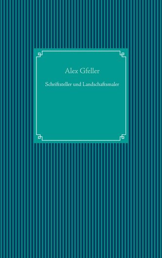 Schriftsteller und Landschaftsmaler