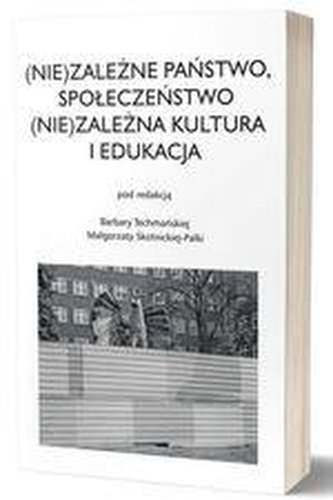 (Nie)zależne Państwo, Społeczeństwo (Nie)zależna..