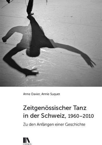 Zeitgenössischer Tanz in der Schweiz (1960-2010)
