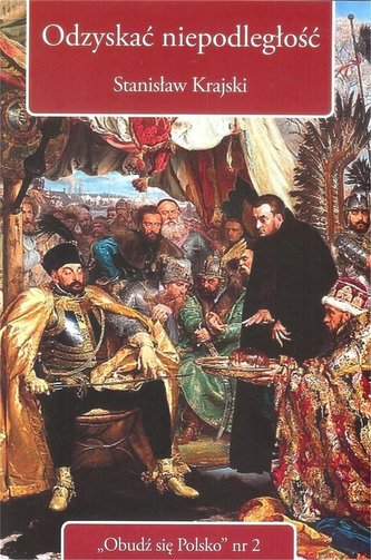 Odzyskać niepodległość. \"Obudź się, Polsko\" nr 2