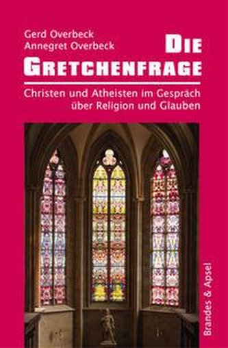 Die Gretchenfrage