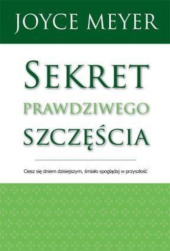 Sekret prawdziwego szczęścia