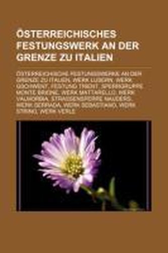 Österreichisches Festungswerk an der Grenze zu Italien