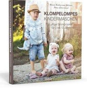 Klompelompes Kindermaschen. Klompelompes Kindermaschen. Luftige Strickprojekte für 0 bis 12 Jahre