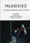 Młodzież w perspektywie edukacyjnej, społecznej...