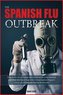 The Spanish Flu OUTBREAK: Why Did the World Change after the Pandemic Great Influenza. Learn Now 50+ Tips & Tricks from the Past
