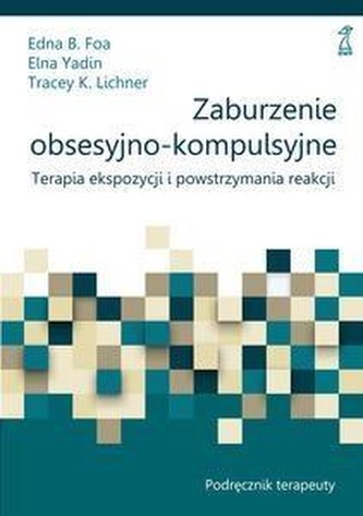 Zaburzenie obsesyjno-kompulsyjne. Podr. terapeuty