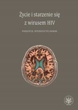 Życie i starzenie się z wirusem HIV Życie i starzenie się z wirusem HIV