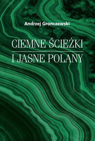 Ciemne ścieżki i jasne polany